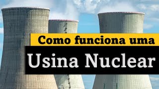 Como funciona uma usina nuclear [upl. by Festa]