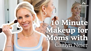 10 Minute Makeup for Moms with Caitlyn Neier  Woodside Homes [upl. by Edlitam]