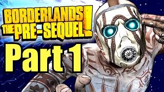 Borderlands The Pre Sequel Xbox 360PS3 Walkthrough Part 1 Gameplay 1080p HD [upl. by Elehcin]