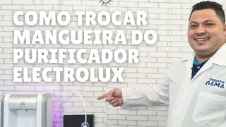 Como Trocar mangueira do Purificador Electrolux [upl. by Cottrell]