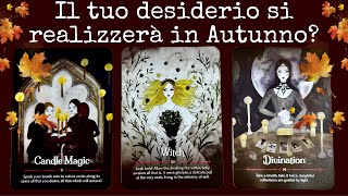 IL TUO DESIDERIO SI REALIZZERA IN AUTUNNO 🍁🍄 TAROLOGIA EVOLUTIVA [upl. by Jezabel625]