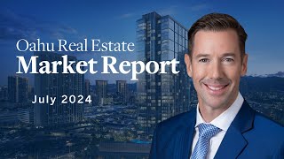 July 2024 Oahu Market Report  By List Sothebys International Realty [upl. by Tarazi572]