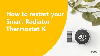 How to restart your tado° Smart Radiator Thermostat X [upl. by Nahtaj]