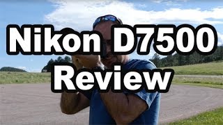 D7500 Review Plus Comparison Vs D7200 and D500 [upl. by Kubis]