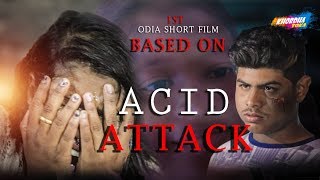 ACID ATTACK  1st ODIA SHORT FILM  BY Khordha Toka [upl. by Orazio]