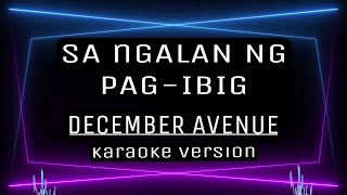 SA NGALAN NG PAGIBIG  KARAOKE December Avenue [upl. by Tavish]