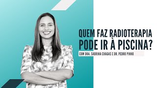 Quem faz radioterapia pode ir à piscina [upl. by Teerprah]