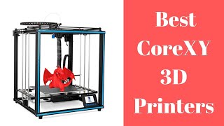 6 Best CoreXY 3D Printers In 2025 [upl. by Eisenhart]