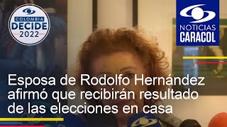 Esposa de Rodolfo Hernández afirmó que recibirán resultado de las elecciones en casa y tranquilos [upl. by Arrat]