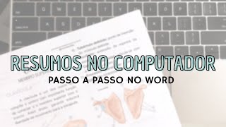 COMO FAZER RESUMOS DIGITADOS NO COMPUTADOR USANDO O WORD [upl. by Grimaldi]