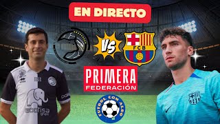 🔴 UNIONISTAS DE SALAMANCA 41 FC BARCELONA ATLETIC EN VIVO  NARRACION   PRIMERA FEDERACION RFEF [upl. by Goldy635]