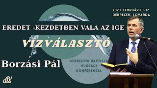 Borzási Pál Eredet Kezdetben vala az ige Debreceni konfi 2023 [upl. by Billmyre137]