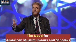 Suhaib Webb  The Need for American Muslim Imams and Scholars  15th MAS ICNA Convention [upl. by Osgood143]