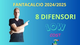 8 DIFENSORI LOW COST al FANTACALCIO 20242025 Guida ASTA Fantacalcio 20242025 [upl. by Edivad385]