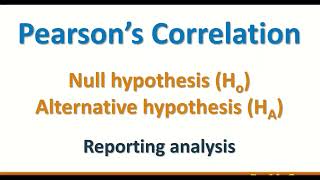 Pearson’s Correlation Null hypothesis Alternative hypothesis Reporting analysis [upl. by Norvell]