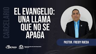 EN MEDIO DE LA PRISIÓN EL EVANGELIO UNA LLAMA QUE NO SE APAGA  Pastor Freidy Rueda [upl. by Aoht]