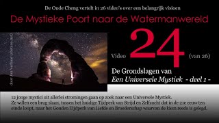 Video 24 DE GRONDSLAGEN VAN EEN UNIVERSELE MYSTIEK deel 1 vd 26delige serie DE MYSTIEKE POORT [upl. by Eittik]