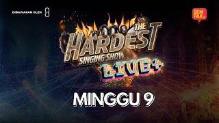 LIVE THE HARDEST SINGING SHOW LIVE   MINGGU 9 [upl. by Arraeis]