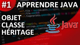 Apprendre Java 1 Objet Classe et Héritage [upl. by Alliber]