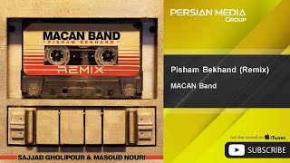 MACAN Band  Pisham Bekhand  Remix  feat Sajjad Gholipour Masoud Nouri [upl. by Jacobba849]