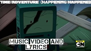 Time Adventure Happening Happened Music video and lyrics [upl. by Goss]