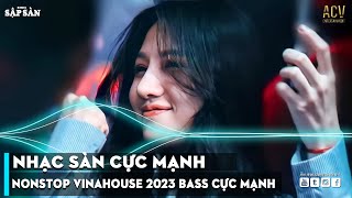 Việt Mix Dj Nonstop 2023 Vinahouse NONSTOP 2023 BAY PHÒNG BASS CỰC MẠNH NHẠC SÀN REMIX CỰC MẠNH [upl. by Arten]