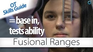 OT skills guide Fusional range [upl. by Wolfie615]