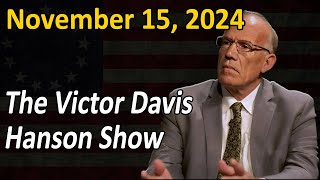 Trumps Future Cabinet and the Woes and Throws of Harris Campaign  The VDH Show 111524 [upl. by Jarvis827]