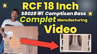 RCF 18 Inch  S8028 का Comptisan Bass  Complete Manufacturering Video  Rakesh DJ Box Company [upl. by Tolman691]