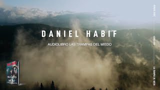 LAS TRAMPAS DEL MIEDO AUDIOLIBRO  Daniel Habif [upl. by Melleta243]