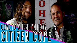 CITIZEN COPE Come to Where Im From Podcast Episode 128 [upl. by Maroney278]