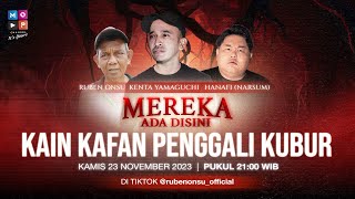 KAIN KAFAN PENGGALI KUBUR  MEREKA ADA DISINI [upl. by Nitz]