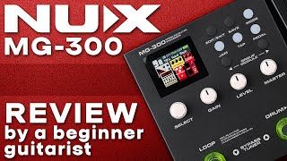 NUX MG300 Modeling Guitar Processor  Beginner Guitarist Review [upl. by Eessej270]