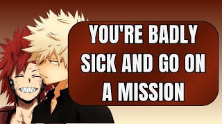 Youre badly sick and go on a mission  Kiribaku x listener [upl. by Goodson]