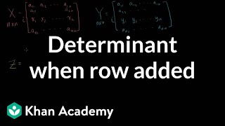 Determinant when row is added  Matrix transformations  Linear Algebra  Khan Academy [upl. by Tioneb329]