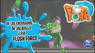 De los excusados de Jalavilla llega Flush Force [upl. by Francyne]