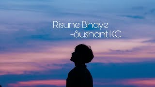 Risaune Bhaya Lyrics Video  Sushank KC [upl. by Ronald]