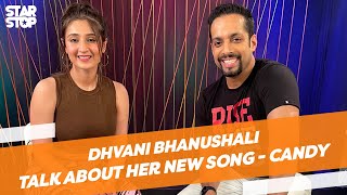 Dhvani Bhanushali Interview On Her New Song  Candy  Salil Acharya  StarStop [upl. by Silirama]