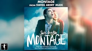 Montage Lyric Video  Swiss Army Man Soundtrack Official Video [upl. by Ives241]