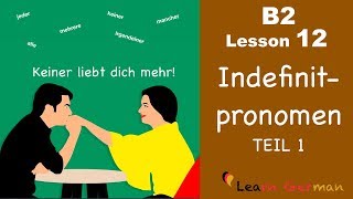 B2 Lesson 12  Indefinitpronomen Teil 1  alle manche jeder einige keiner  Learn German B2 [upl. by Eniretak360]