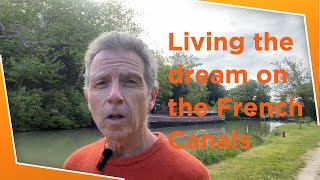 Living the dream on the French Canals Wanderlust Reflections Episode 1 [upl. by Cissy]