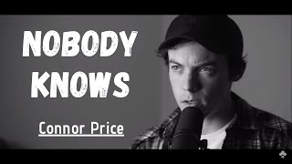 Connor Price  Nobody Knows Lyrics [upl. by Katherina]