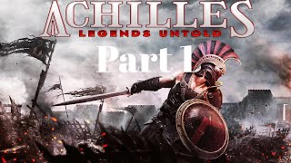 Achilles Legends Untold Part 1  Siege of Troy [upl. by Kesia]