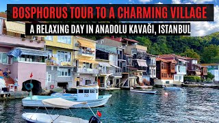 BOSPHORUS CRUISE TOUR TO ANADOLU KAVAĞI  A LOVELY VILLAGE IN ISTANBUL [upl. by Limak]