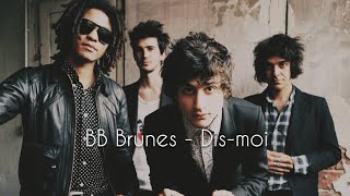 BB Brunes  Dismoi English lyrics  translation [upl. by Nosnej]