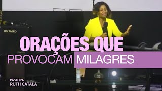 ORAÇOES QUE PROVOCAM MILAGRES  A Igreja que Ora  Pastora Ruth Catala [upl. by Zina]