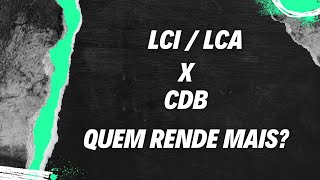 LCI  LCA x CDB  Quem Rende Mais [upl. by Eyaj511]