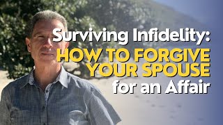 Surviving Infidelity How to Forgive Your Spouse for an Affair ep 12 [upl. by Duer]