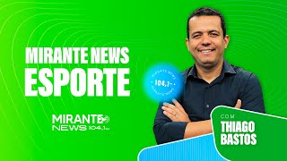 Mirante News Esporte  19112024 [upl. by Yrannav731]