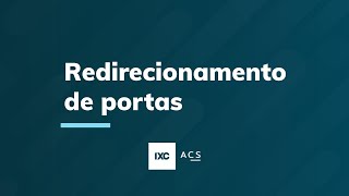 Redirecionamento de portas no IXC ACS [upl. by Ahsai]